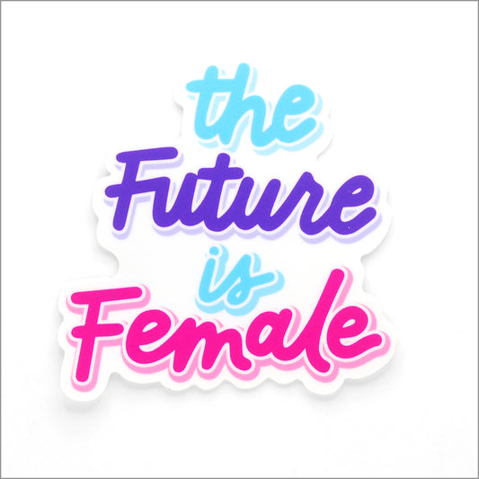 Future is female Vinyl Sticker, Front Side