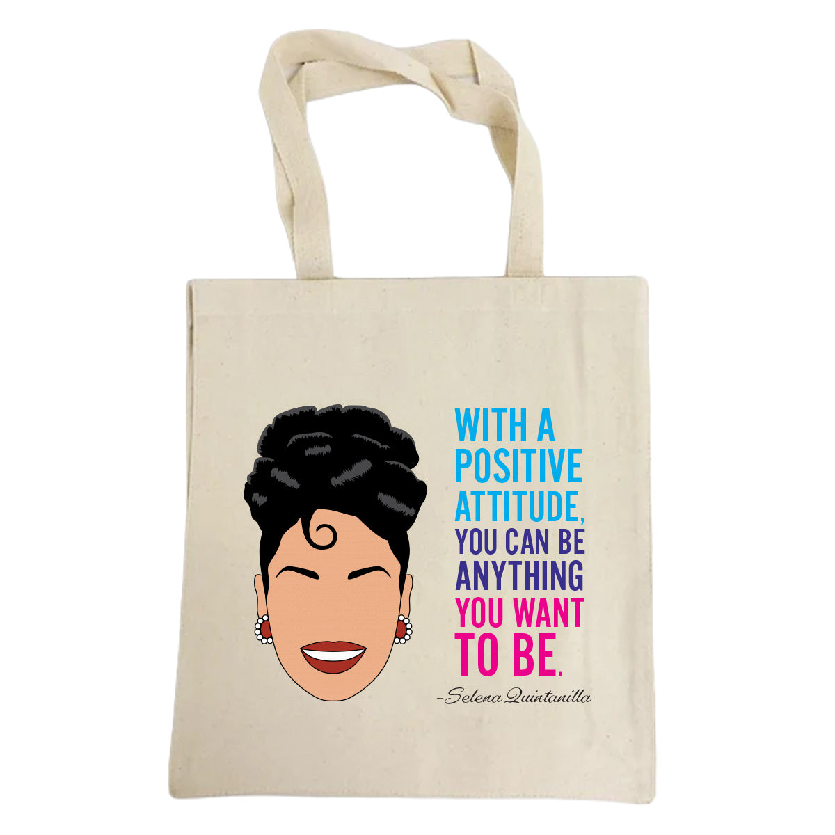 Tote bag with a graphic of Selena and a motivational quote on a beige background